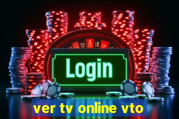 ver tv online vto